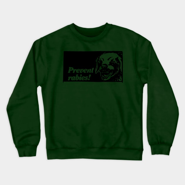 Prevent Rabies! Crewneck Sweatshirt by Far Out Junk